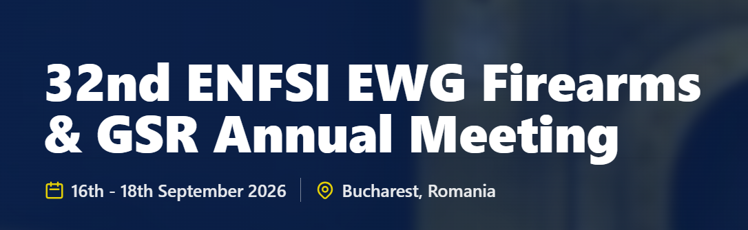 32nd ENFSI EWG Firearms & GSR Annual Meeting 