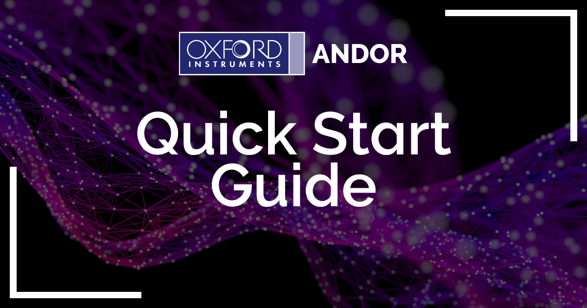 iDus Quick Start Guide - Andor Learning Centre- Oxford Instruments