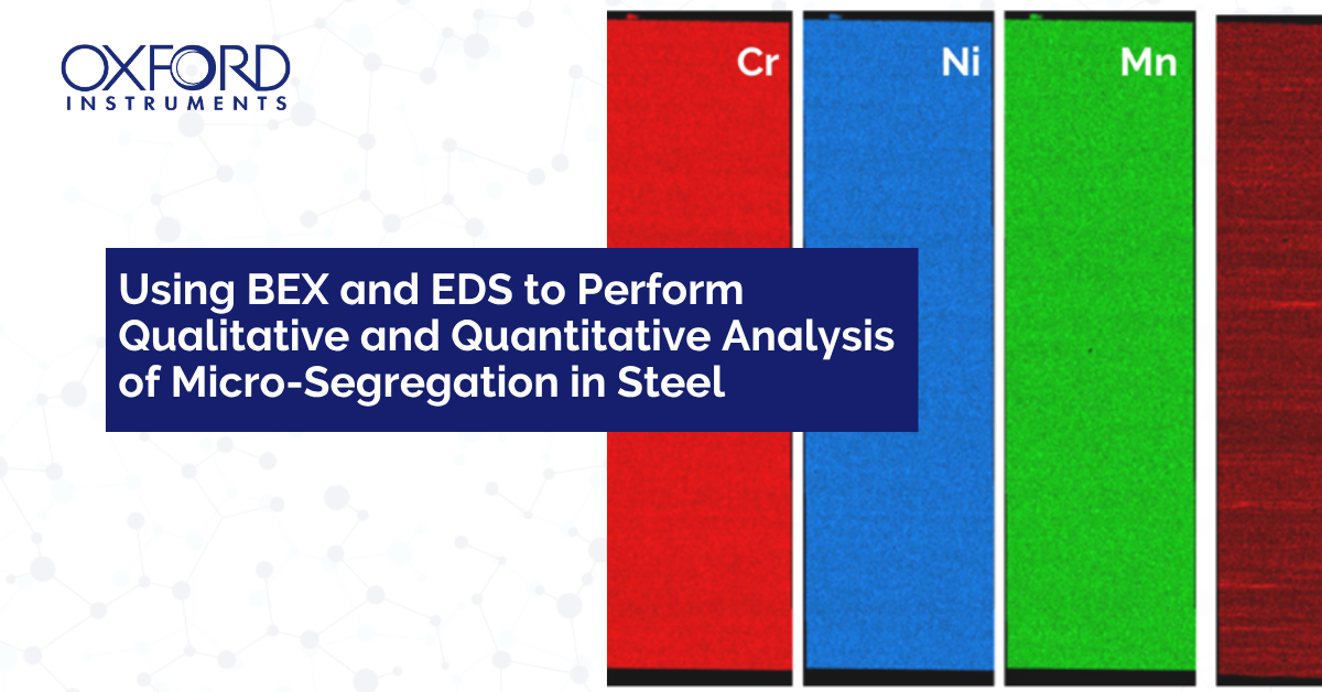 Using BEX and EDS to Perform Qualitative and Quantitative Analysis of ...