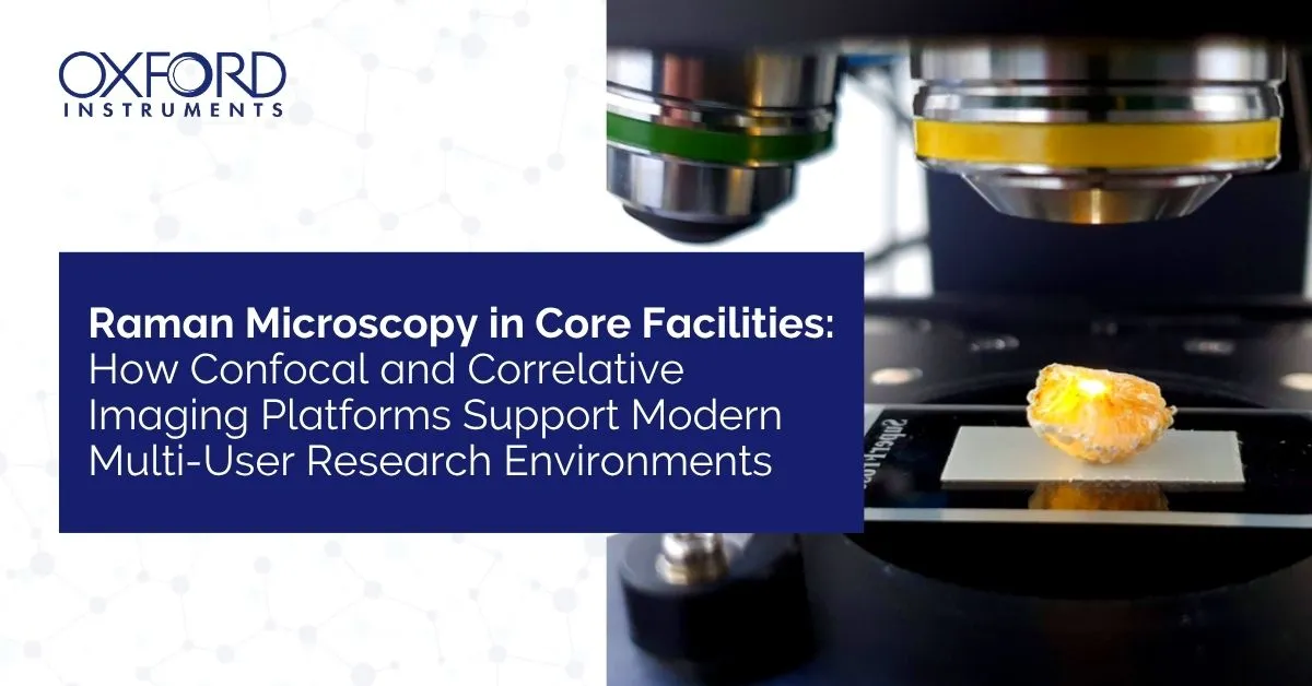 Confocal Raman Imaging for Multi-User Core Facilities — Oxford ...